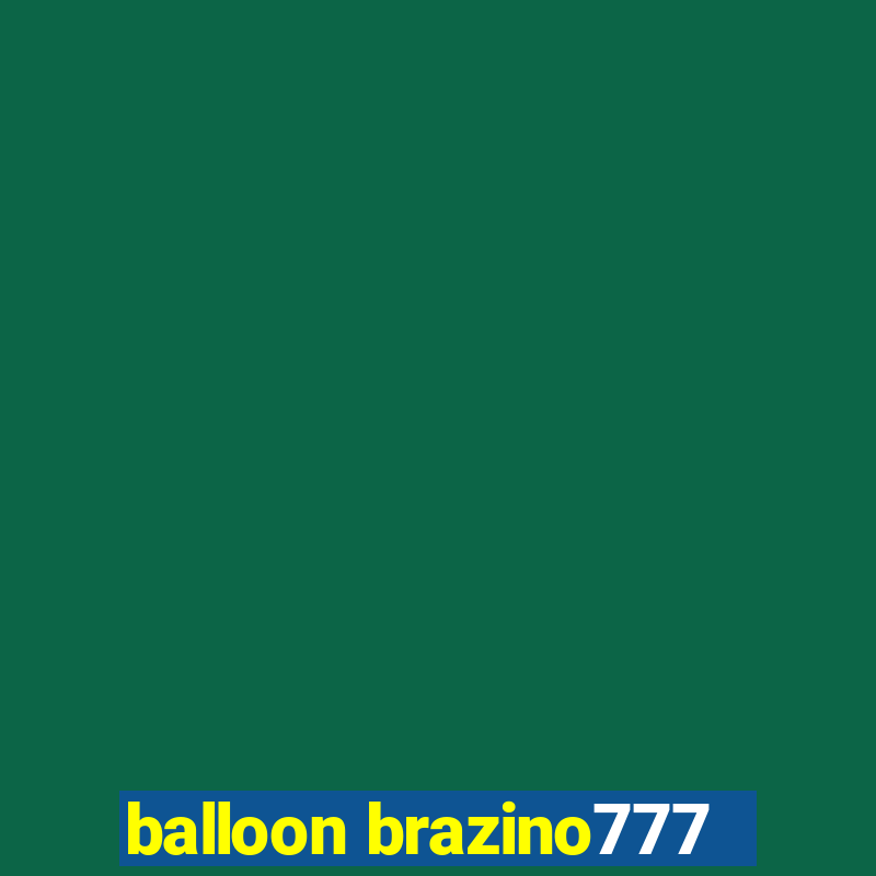 balloon brazino777